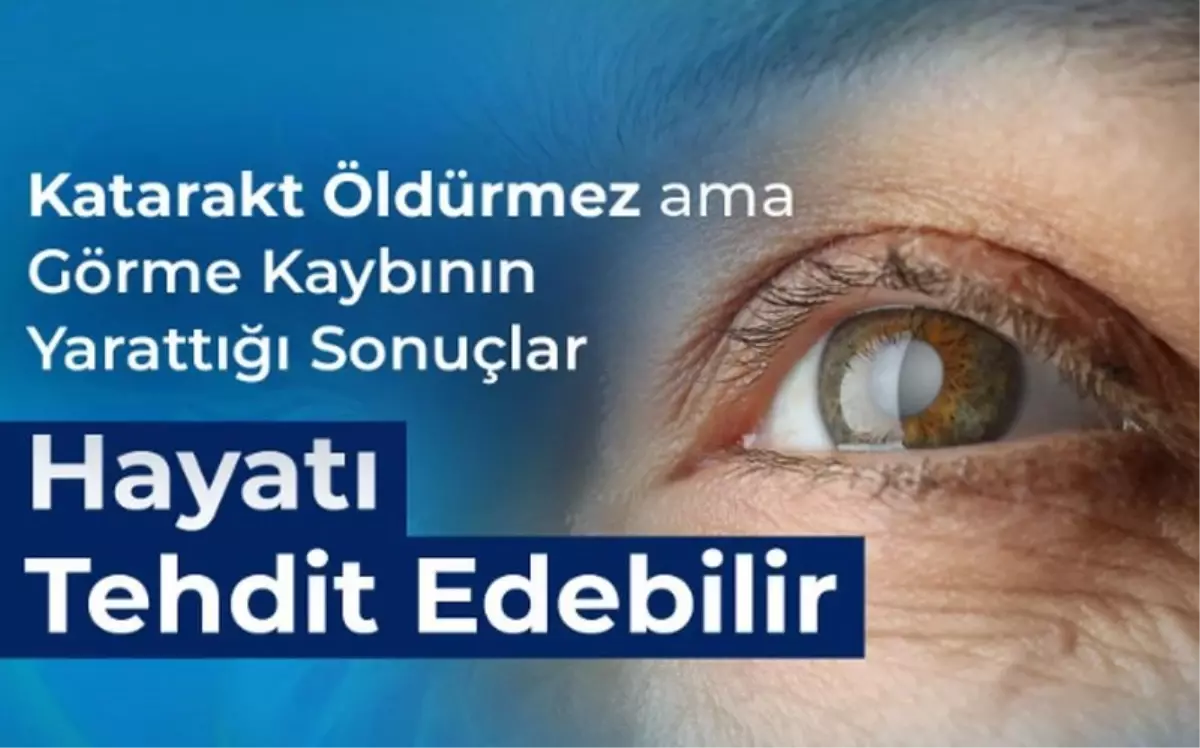 Katarakt ve Görme Kaybının Sağlık Üzerindeki Ciddi Etkileri