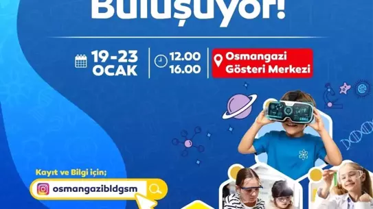 Osmangazi Belediyesi’nden 7‑17 Yaş İçin Bilim Şenliği