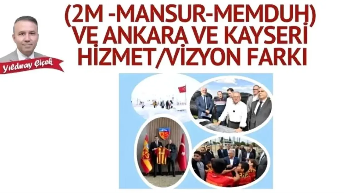 MHP Danışmanı Yıldıray Çiçek'ten Ankara‑Kayseri Vizyon Analizi