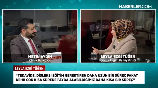 DEHB ve Disleksi: Uzman Dr. Leyla Ezgi Tüğen'den Erken Tanı ve Ekran Kullanımı Üzerine Önemli Uyarılar